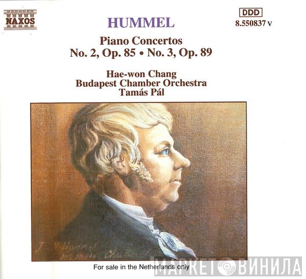 , Johann Nepomuk Hummel , Hae-Won Chang , Budapest Chamber Ensemble  Tamás Pál  - Piano Concertos No. 2, Op. 85 / No. 3, Op. 89