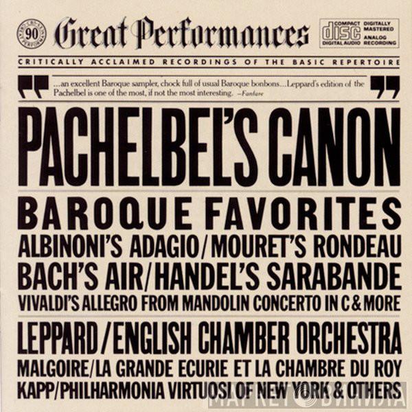 • Johann Pachelbel • Tomaso Albinoni • Jean-Joseph Mouret • Johann Sebastian Bach • Georg Friedrich Händel / Antonio Vivaldi , Raymond Leppard / English Chamber Orchestra , Jean-Claude Malgoire / La Grande Ecurie Et La Chambre Du Roy , Richard Kapp  Philharmonia Virtuosi  - Pachelbel's Canon • Baroque Favorites