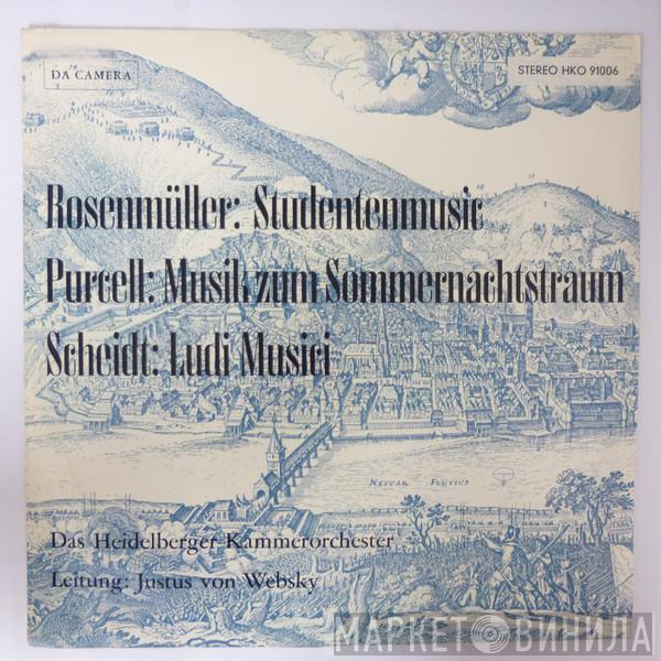 , Johann Rosenmüller , Henry Purcell - Samuel Scheidt Leitung: Heidelberger Kammerorchester  Justus von Websky  - Studentenmusic / Musik Zum Sommernachtstraum / Ludi Musici