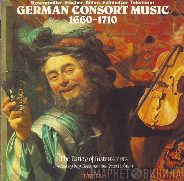 / Johann Rosenmüller / Johann Heinrich Schmelzer / Georg Böhm / Johann Caspar Ferdinand Fischer - Georg Philipp Telemann , The Parley Of Instruments , Roy Goodman  Peter Holman  - German Consort Music 1660-1710