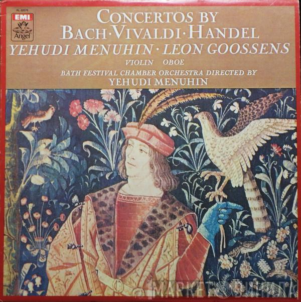, Johann Sebastian Bach , Antonio Vivaldi / Georg Friedrich Händel , Yehudi Menuhin , Leon Goossens  Bath Festival Chamber Orchestra  - Concertos By Bach - Vivaldi - Handel