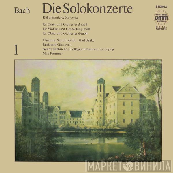 , Johann Sebastian Bach , Christine Schornsheim , Karl Suske , Burkhard Glaetzner , Neues Bachisches Collegium Musicum Leipzig  Max Pommer  - Die Solokonzerte 1, Rekonstruierte Konzerte Für Orgel Und Orchester D-moll / Für Violine Und Orchester G-moll / Für Oboe Und Orchester D-moll