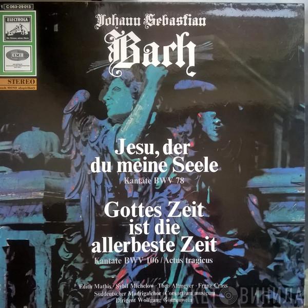- Johann Sebastian Bach , Der Süddeutsche Madrigalchor , Wolfgang Gönnenwein  Consortium Musicum   - Kantate BWV 78 - Kantate BWV 106 / Actus Tragicus
