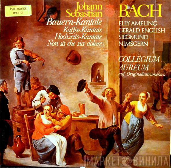 , Johann Sebastian Bach , Elly Ameling , Gerald English , Siegmund Nimsgern  Collegium Aureum  - Bauern-Kantate / Kaffee-Kantate / Hochzeits-Kantate / Nen Sa Che Sia Dolore
