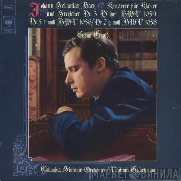 - Johann Sebastian Bach / Glenn Gould / Columbia Symphony Orchestra  Vladimir Golschmann  - Konzerte Für Klavier Und Streicher Nr. 3 D-Dur BWV 1054 / Nr. 5 F-Moll BWV 1056 / Nr. 7 G-Moll BWV 1058