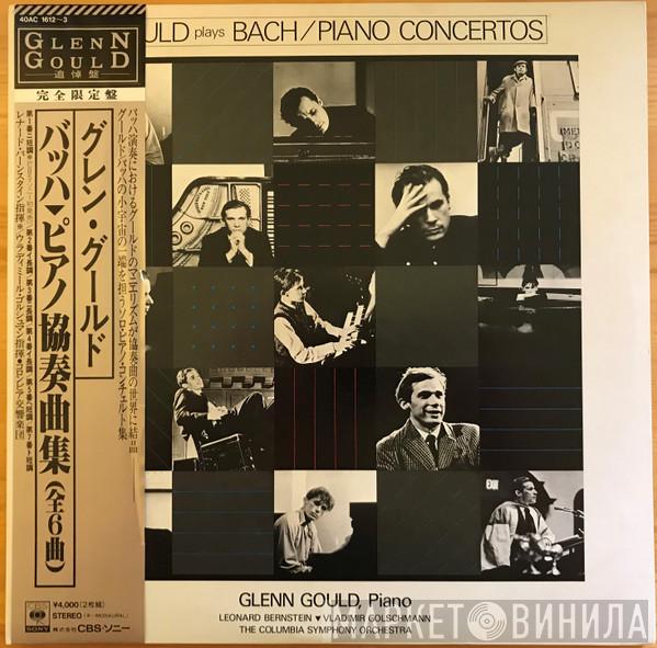 - Johann Sebastian Bach , Glenn Gould , Leonard Bernstein , Vladimir Golschmann  Columbia Symphony Orchestra  - Gould Plays Bach / Piano Concertos