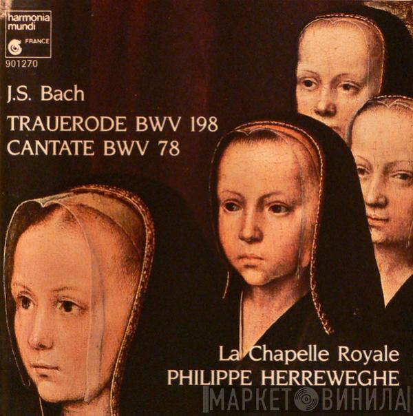 - Johann Sebastian Bach , La Chapelle Royale  Philippe Herreweghe  - Trauerode BWV 198 / Cantate BWV 78