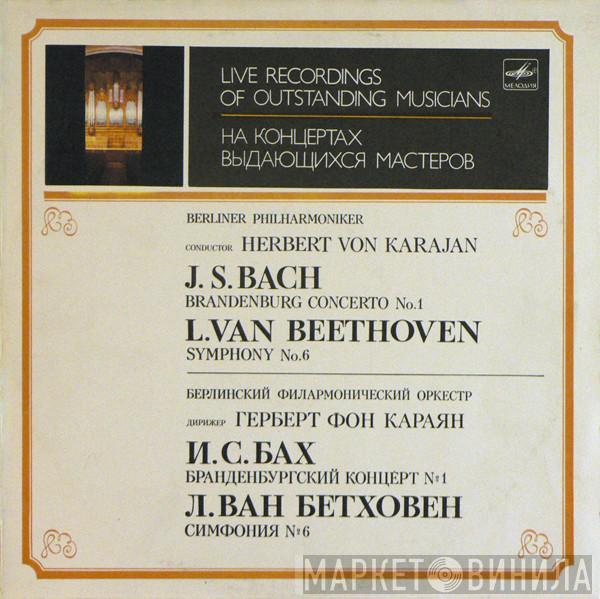 / Johann Sebastian Bach - Ludwig van Beethoven , Conductor Berliner Philharmoniker  Herbert von Karajan  - Brandenburg Concerto No. 1 / Symphony No. 6