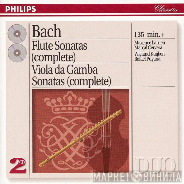 - Johann Sebastian Bach , Maxence Larrieu , Marçal Cervera , Rafael Puyana  Wieland Kuijken  - Flute Sonatas (Complete) / Viola Da Gamba Sonatas (Complete)