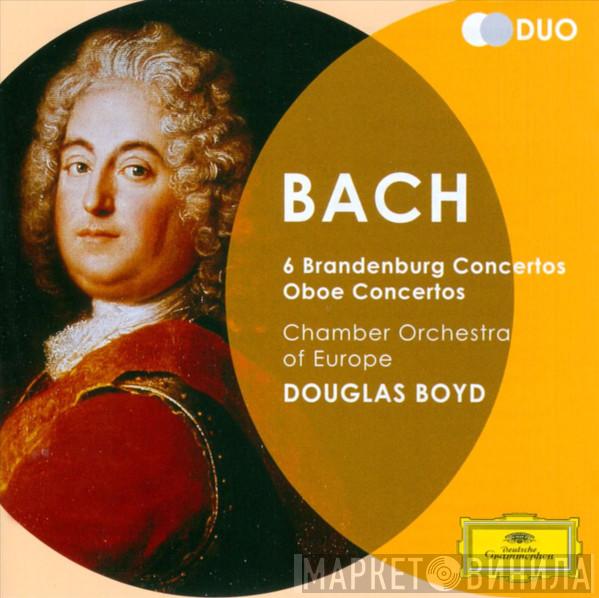 - Johann Sebastian Bach , The Chamber Orchestra Of Europe  Douglas Boyd  - 6 Brandenburg Concertos / Oboe Concertos
