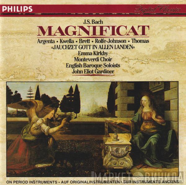 - Johann Sebastian Bach , The Monteverdi Choir , The English Baroque Soloists , John Eliot Gardiner , Nancy Argenta , Patrizia Kwella , Charles Brett , Anthony Rolfe Johnson / David Thomas   Emma Kirkby  - Magnificat / "Jauchzet Gott In Allen Landen"