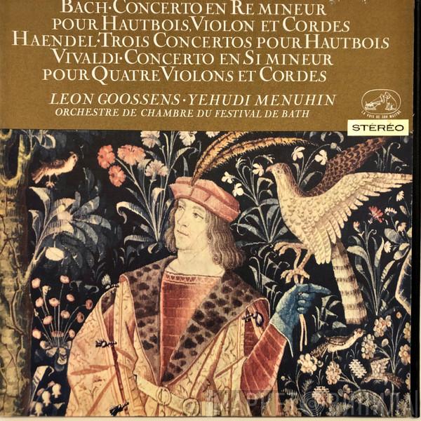 · Johann Sebastian Bach / Georg Friedrich Händel · Antonio Vivaldi · Leon Goossens · Yehudi Menuhin  Bath Festival Chamber Orchestra  - Concerto En Re Mineur Pour Hautbois, Violon Et Cordes - Trois Concertos Pour Hautbois - Concerto En Si Mineur Pour Quatre Violons Et Cordes