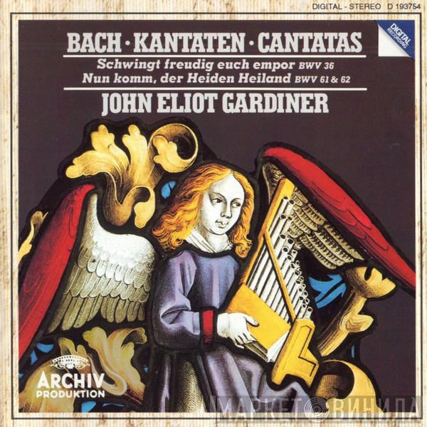 , Johann Sebastian Bach  John Eliot Gardiner  - Kantaten = Cantatas / Schwingt Freudig Euch Empor BWV 36 / Nun Komm, Der Heiden Heiland, BWV 61 & 62