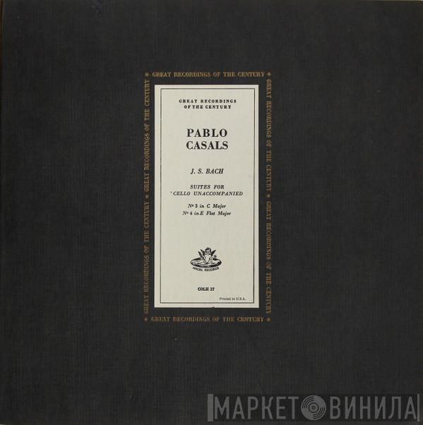 / Johann Sebastian Bach  Pablo Casals  - Suites For 'Cello Unaccompanied: No. 3 In C Major / No. 4 In E Flat Major