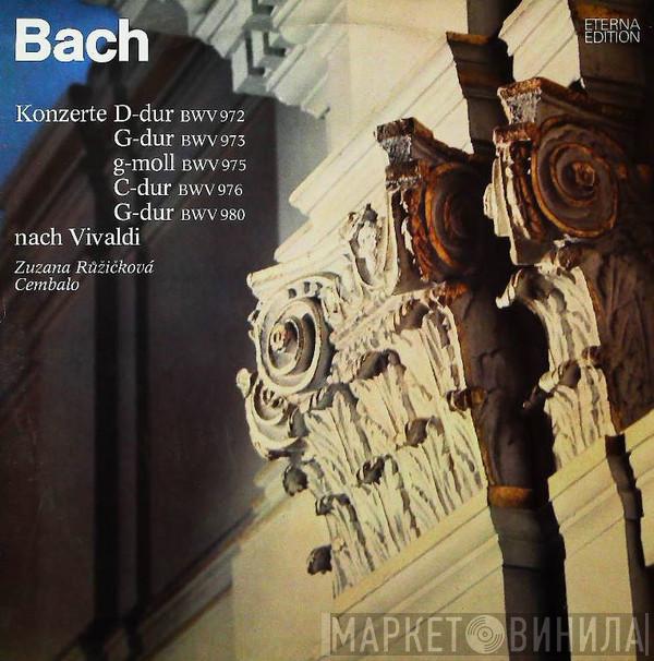 , Johann Sebastian Bach  Zuzana Růžičková  - Konzerte D-dur Bwv 972 / G-dur Bwv 973 / G-moll Bwv 975 / C-dur Bwv 976 / G-dur Bwv 980 Nach Vivaldi