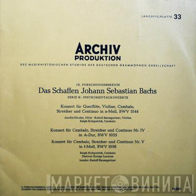 — Johann Sebastian Bach Cembalo - Ralph Kirkpatrick - Leader: Festival Strings Lucerne  Rudolf Baumgartner  - Konzert Für Querflöte, Violine, Cembalo, Streicher Und Continuo In A-Moll, BWV 1044 / Konzert Für Cembalo, Streicher Und Continuo Nr. IV In A-Dur, BWV 1055 / Konzert Für Cembalo, Streicher Und Continuo Nr. V In F-Moll, BWV 1056