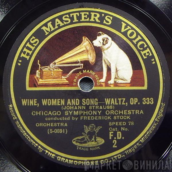 , Johann Strauss Jr. Conducted By The Chicago Symphony Orchestra  Frederick Stock  - Wine, Women And Song / Roses Of The South