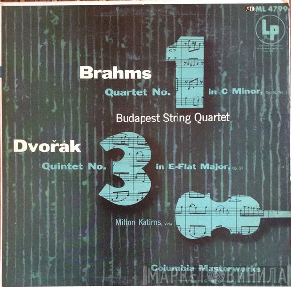 / Johannes Brahms - Antonín Dvořák , Budapest String Quartet  Milton Katims  - Quartet No. 1 In C Minor, Op. 51, No. 1 / Quintet No. 3 In E-Flat Major, Op. 97