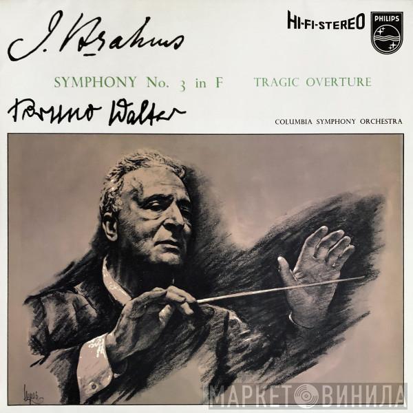 , Johannes Brahms , Bruno Walter  Columbia Symphony Orchestra  - Symphony No. 3 In F / Tragic Overture