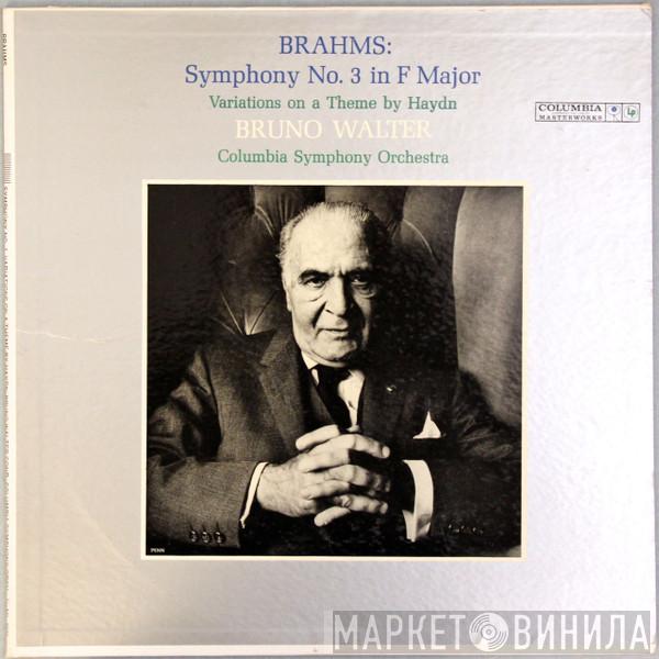 - Johannes Brahms , Bruno Walter  Columbia Symphony Orchestra  - Symphony No. 3 In F Major / Variations On A Theme By Haydn