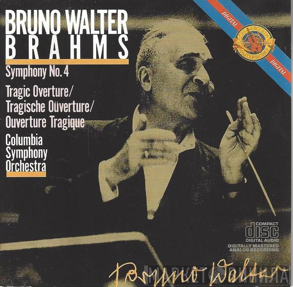 - Johannes Brahms , Bruno Walter  Columbia Symphony Orchestra  - Symphony No. 4 / Tragic Overture