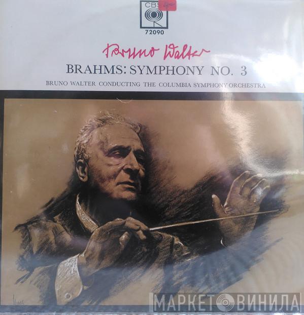 , Johannes Brahms , Bruno Walter  Columbia Symphony Orchestra  - Symphony Nr. 3. in F Major, Op. 90 / Variations on a Theme by Haydn, Op. 56a