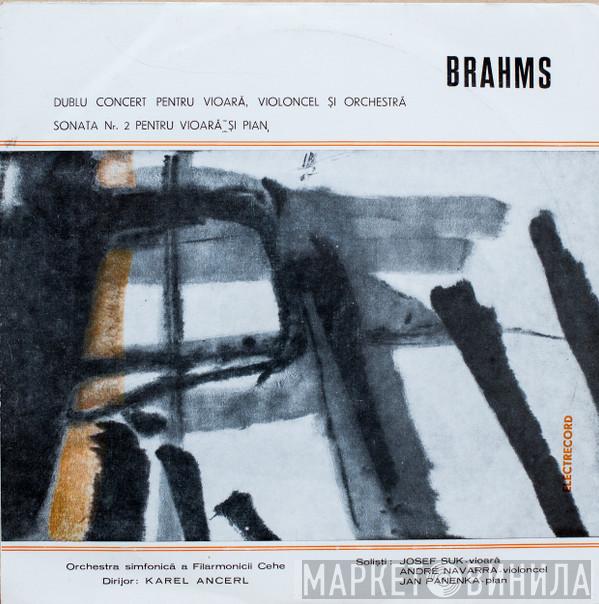 - Johannes Brahms / Dirijor: The Czech Philharmonic Orchestra / Solişti: Karel Ančerl / Josef Suk / André Navarra  Jan Panenka  - Dublu Concert Pentru Vioară, Violoncel Şi Orchestră / Sonata Nr. 2 Pentru Vioară Şi Pian