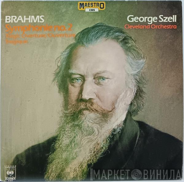 , Johannes Brahms , George Szell  The Cleveland Orchestra  - Symphonie No. 2 / Tragic Overture