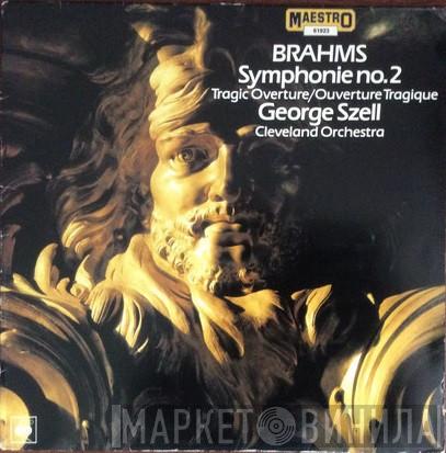- Johannes Brahms , George Szell  The Cleveland Orchestra  - Symphonie No.2 / Tragic Overture