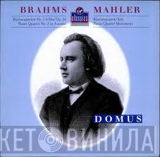 / Johannes Brahms - Gustav Mahler  Domus Quartett  - Klavierquartett Nr. 2 A-Dur Op. 26 = Piano Quartet No. 2 In A Major / Klavierquartett Satz = Piano Quartet Movement