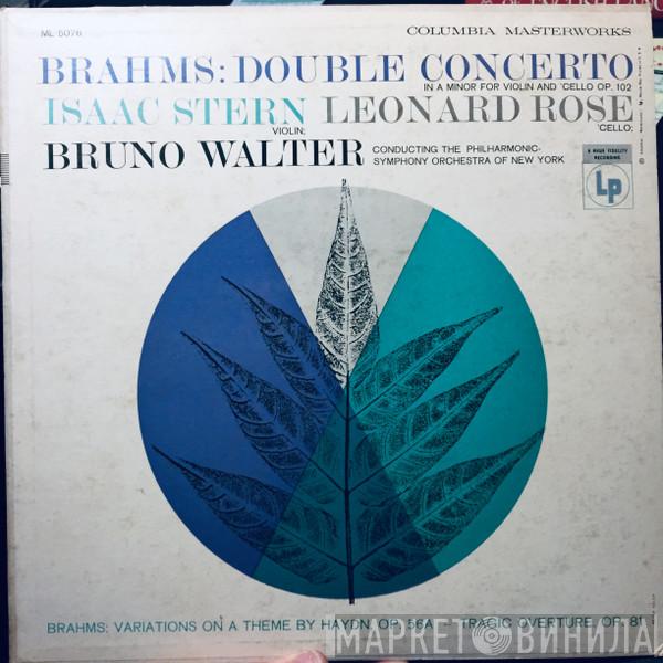 - Johannes Brahms , Isaac Stern , Leonard Rose Conducting Bruno Walter  The New York Philharmonic Orchestra  - Double Concerto In A Minor For Violin And 'Cello Op. 102 / Variations On A Theme By Haydn, Op. 56a / Tragic Overture, Op. 81