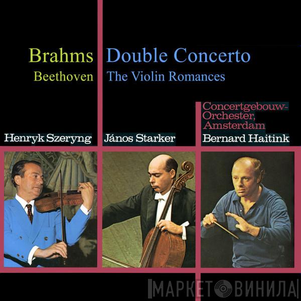 / Johannes Brahms , Ludwig van Beethoven , Henryk Szeryng , Janos Starker , Concertgebouworkest  Bernard Haitink  - Double Concerto / The Violin Romances