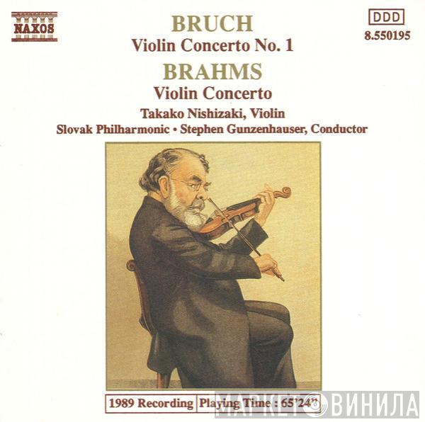 , Johannes Brahms / Max Bruch , Takako Nishizaki , Slovak Philharmonic Orchestra  Stephen Gunzenhauser  - Violin Concerto No. 1 / Violin Concerto