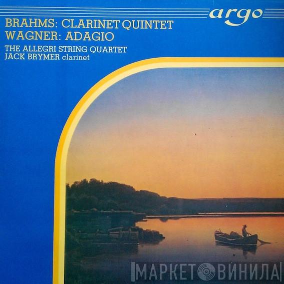 / Johannes Brahms , Richard Wagner , The Allegri String Quartet  Jack Brymer  - Clarinet Quintet / Adagio