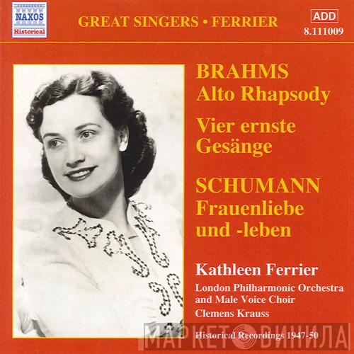 / Johannes Brahms - Robert Schumann , Kathleen Ferrier , Clemens Krauss  The London Philharmonic Orchestra  - Alto Rhapsody / Frauenliebe Und Leben (1947-1950)