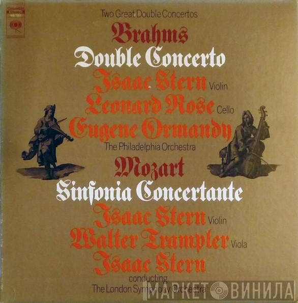 , Johannes Brahms , Wolfgang Amadeus Mozart , Isaac Stern , Leonard Rose , Eugene Ormandy , Walter Trampler , The Philadelphia Orchestra  The London Symphony Orchestra  - Double Concerto / Sinfonia Concertante