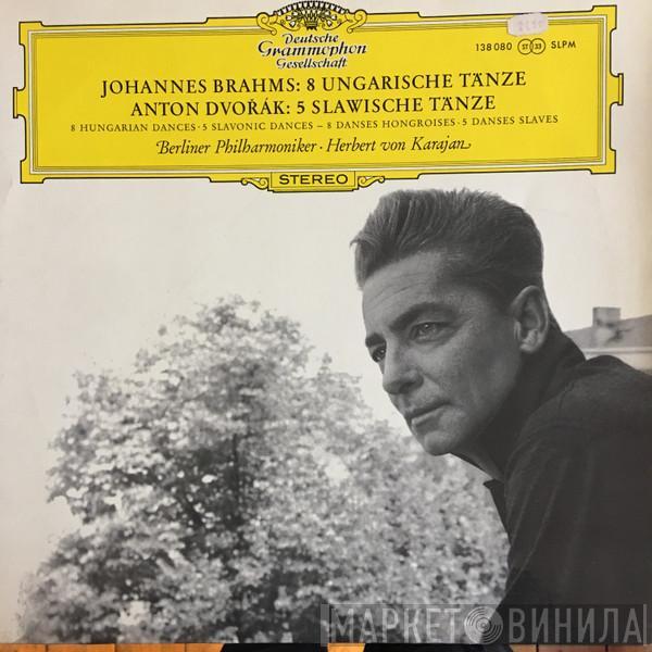 , Johannes Brahms / Antonín Dvořák • Berliner Philharmoniker  Herbert von Karajan  - 8 Ungarische Tänze • 5 Slawische Tänze = 8 Hungarian Dance • 5 Slavonic Dances = 8 Danses Hongroises • 5 Danses Slaves