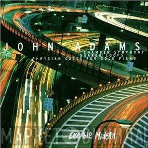 , John Adams  Ensemble Modern  - Chamber Symphony / Shaker Loops / Phrygian Gates For Solo Piano