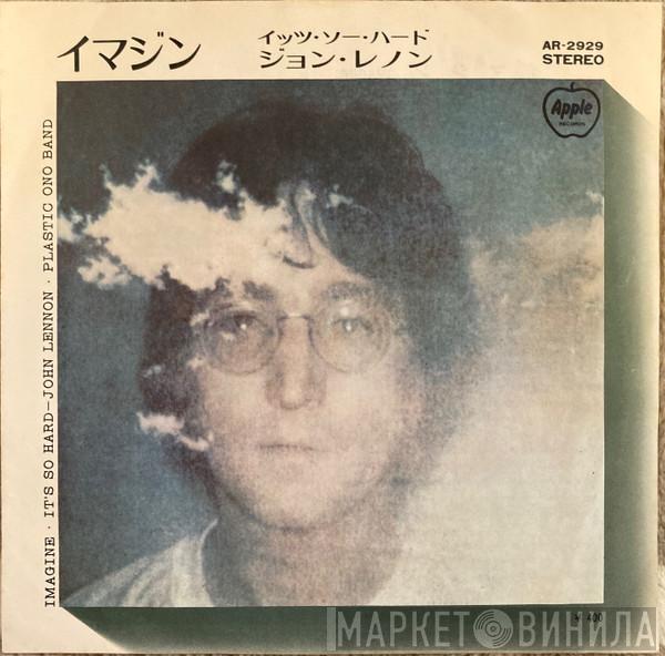 , John Lennon With The Plastic Ono Band  The Flux Fiddlers  - Imagine / It's So Hard