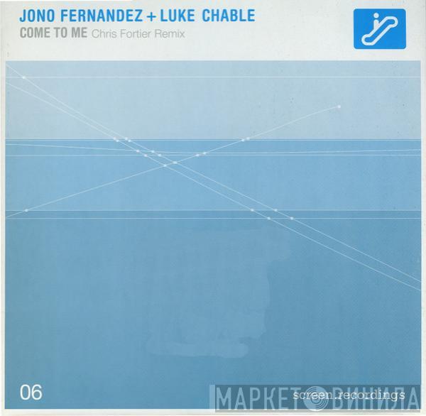 + Jono Fernandez  Luke Chable  - Come To Me