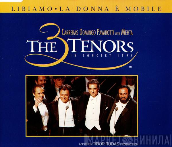 - José Carreras - Placido Domingo With Luciano Pavarotti  Zubin Mehta  - The 3 Tenors In Concert 1994 - Libiamo/La Donna E' Mobile