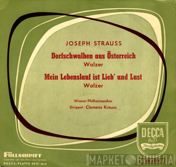 - Josef Strauß , Wiener Philharmoniker  Clemens Krauss  - Dorfschwalben Aus Österreich / Mein Lebenslauf Ist Lieb' Und Lust
