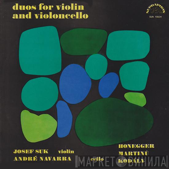 , Josef Suk , André Navarra / Arthur Honegger / Bohuslav Martinů  Zoltán Kodály  - Duos For Violin And Violoncello