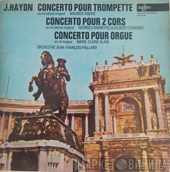 - Joseph Haydn / Maurice André & Georges Barboteu / Gilbert Coursier , Marie-Claire Alain  Orchestre De Chambre Jean-François Paillard  - Concerto Pour Trompette En Mi Bémol Majeur / Concerto Pour 2 Cors En Mi Bémol Majeur / Concerto Pour Orgue En Ut Majeur