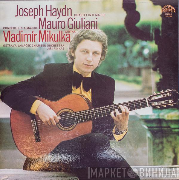/ Joseph Haydn - Mauro Giuliani  , Vladimír Mikulka , Ostrava Janáček Chamber Orchestra  Jiří Pinkas  - Quartet In D Major / Concerto In A Major