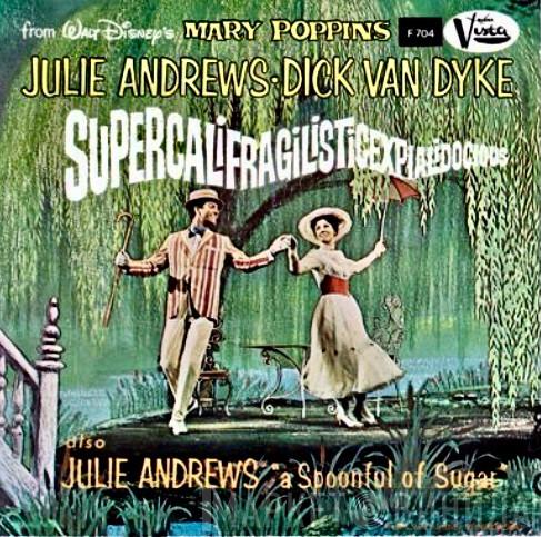 , Julie Andrews  Dick Van Dyke   - Super-cali-fragil-istic-expi-ali-docious / A Spoonful of Sugar