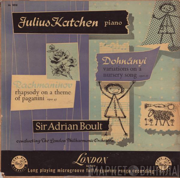 , Julius Katchen , Sergei Vasilyevich Rachmaninoff , Ernst von Dohnányi Conducting Sir Adrian Boult  The London Philharmonic Orchestra  - Rhapsody On A Theme Of Paganini Opus 43 / Variations On A Nursery Song Opus 25