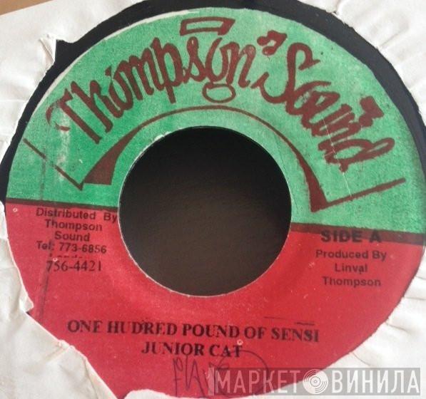 / Junior Cat  Pinchers  - One Hundred Pound Of Sensi / Sensimina