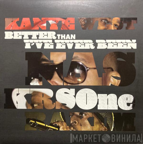 / Kanye West / Nas / KRS-One  Rakim  - Better Than I've Ever Been / Classic