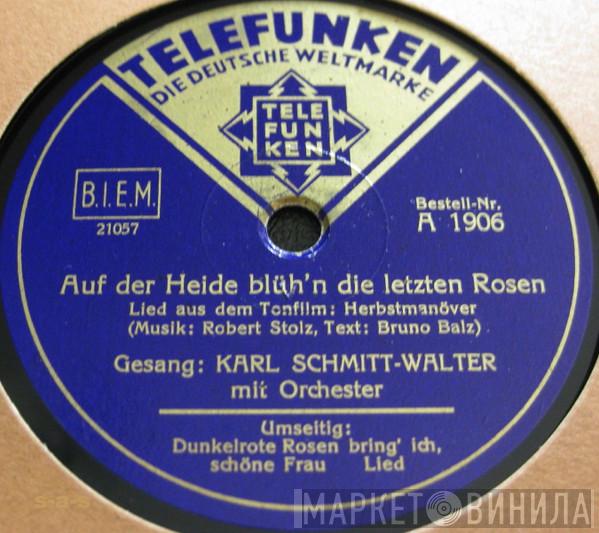 , Karl Schmitt-Walter , Orchester Des Deutschen Opernhauses , Robert Stolz  Carl Millöcker  - Auf Der Heide Blüh'n Die Letzten Rosen / Dunkelrote Rosen Bring' Ich Schöne Frau